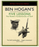 Ben Hogan's Five Lessons: the Modern Fundamentals of Golf (International Edition)