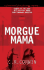 Morgue Mama: the Cross Kisses Back
