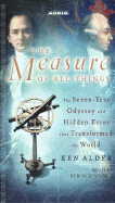 The Measure of All Things: the Seven-Year Odyssey and Hidden Error That Transformed the World