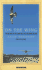 On the Wing: to the Edge of the Earth With the Peregrine Falcon