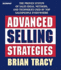 Advanced Selling Strategies: the Proven System Practiced By Top Salespeople