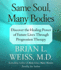 Same Soul, Many Bodies: Discover the Healing Power of Future Lives Through Progression Therapy