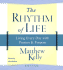 The Rhythm of Life: Living Every Day With Passion and Purpose