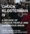 Chuck Klosterman IV: a Decade of Curious People and Dangerous Ideas
