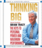 Thinking Big: the Keys to Personal Power and Maximum Performance