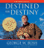 Destined for Destiny: the Unauthorized Autobiography of George W. Bush