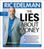 The Lies About Money: Achieving Financial Security and True Wealth By Avoiding the Lies Others Tell Us--and the Lies We Tell Ourselves