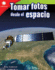 Tomar Fotos Desde El Espacio (Taking Photos From Space) (Spanish Version)