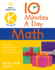 10 Minutes a Day Math Kindergarten: Helps Develop Strong Math Habits