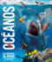 Oc�anos (Knowledge Encyclopedia Ocean! ): El Planeta Bajo El Agua Como Nunca Antes Lo Hab�as Visto (Spanish Edition)