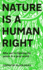 Nature is a Human Right: Why We'Re Fighting for Green in a Gray World