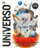 Universo (Knowledge Encyclopedia Space! ): El Sistema Solar, Las Estrellas, Y Las Galaxias Como Nunca Antes Los Hab�as Visto (Spanish Edition)