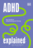 Adhd Explained: Your Tool Kit to Understanding and Thriving (Neurodiversity Explained)