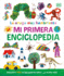 La Oruga Muy Hambrienta (the Very Hungry Caterpillar's Very First Encyclopedia): Mi Primera Enciclopedia (Dk World of Eric Carle) (Spanish Edition)