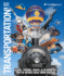 Knowledge Encyclopedia Transportation! : Cars, Trains, Ships and Planes as You'Ve Never Seen It Before