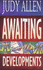 Awaiting Developments