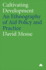 Cultivating Development: an Ethnography of Aid Policy and Practice