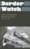Border Watch: Cultures of Immigration, Detention and Control (Anthropology, Culture and Society)