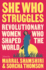 She Who Struggles: Revolutionary Women Who Shaped the World