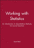 Working With Statistics: an Introduction to Quantitative Methods for Social Scientists