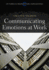 Communicating Emotion at Work (Key Themes in Organizational Communication)