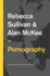 Pornography: Structures, Agency and Performance (Key Concepts in Media and Cultural Studies)
