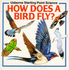 How Does a Bird Fly? (Starting Point Science Series)