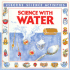 Science With Water (Usborne Science Activities)