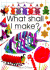 What Shall I Make