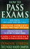How to Pass Exams: Accelerate Your Learning-Memorise Key Facts-Revise Effectively