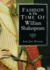 Fashion in the Time of William Shakespeare: 1564-1616 (Shire Library, 785)