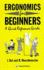Ergonomics for Beginners: a Quick Reference Guide, Third Edition