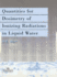 Quantities for Generalized Dosimetry of Ionizing Radiations in Liquid Water