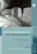 Practical Applications of Gis for Archaeologists