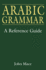 Arabic Grammar: a Reference Guide