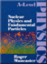A-Level Physics-Nuclear Physics and Fundamental Particles