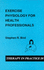 Exercise Physiology for Health Professionals (Therapy in Practice)