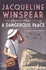 A Dangerous Place (Maisie Dobbs Mystery)