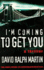 I'M Coming to Get You