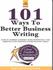 101 Ways to Better at Business Writing: How to Express Yourself More Powerfully and Improve Your Written Communication Skills (101 Ways Series)