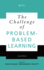 The Challenge of Problem Based Learning