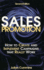 Sales Promotion: How to Create and Implement Campaigns That Really Work