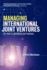 Managing International Joint Ventures: the Route to Globalizing Your Business