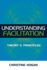 Understanding Facilitation: Theory & Principles