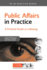 Public Affairs in Practice: a Practical Guide to Lobbying (Pr in Practice)