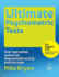 Ultimate Psychometric Tests: Over 1000 Verbal, Numerical, Diagrammatic and Iq Practice Tests