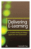 Delivering E-Learning: a Complete Strategy for Design Application and Assessment