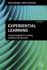 Experiential Learning: a Practical Guide for Training, Coaching and Education