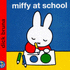 Miffy at School (Miffys Library)