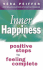 Inner Happiness: Positive Steps to Feeling Complete